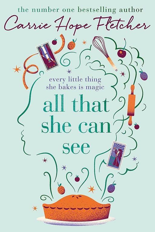 All That She Can See: Every little thing she bakes is magic [Paperback] [Jul 12, 2017] Carrie Hope Fletcher