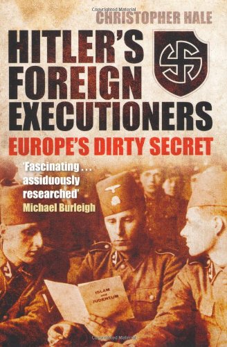 Hitler's Foreign Executioners: Europe's Dirty Secret