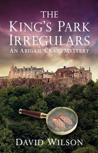 The King's Park Irregulars: An Abigail Craig Mystery (The Abigail Craig Mysteries)