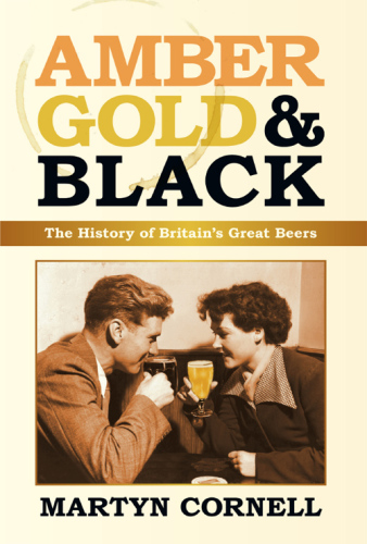 Amber, gold & black : the history of Britain's great beers