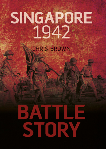 Battle Story : Singapore, 1942.