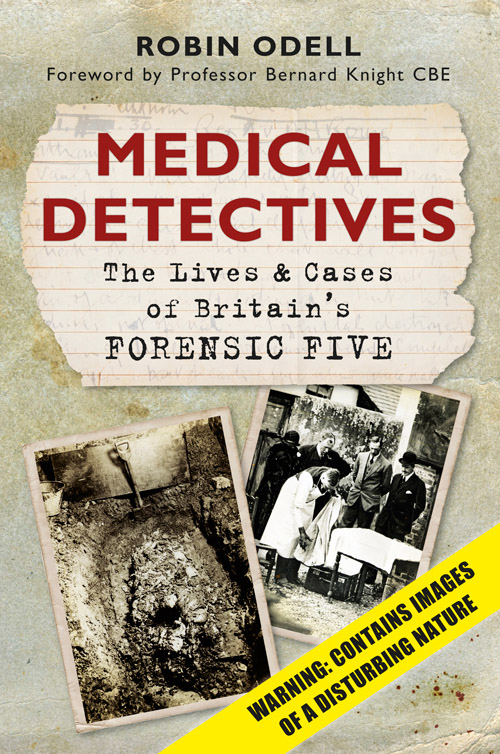 Medical detectives : the lives & cases of Britain's Forensic Five