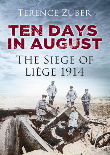 Ten Days in August: The Siege of Li&egrave;ge 1914