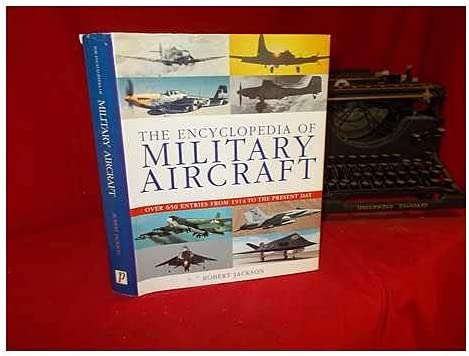 The Encyclopedia of Military Aircraft