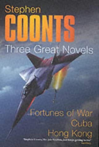 Three Great Novels: &quot; Fortunes of War &quot; , &quot; Cuba &quot; , &quot; Hong Kong &quot;