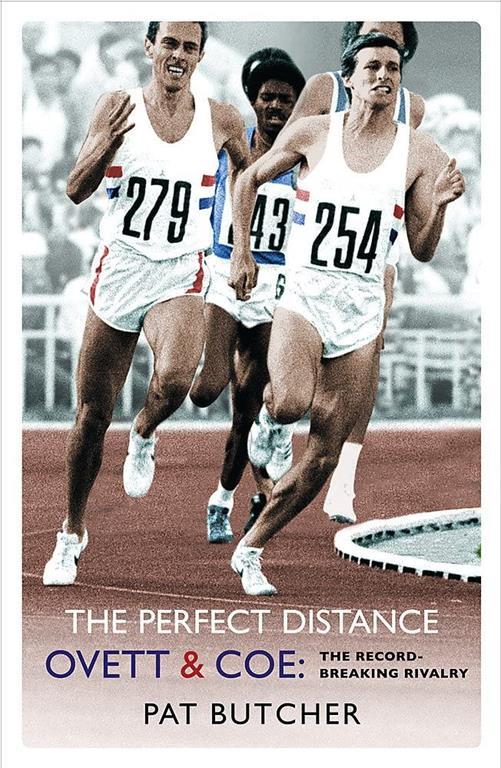 The Perfect Distance - Ovett and Coe: The Record-Breaking Rivalry