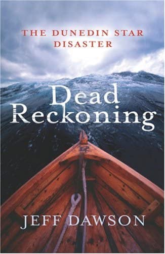 Dead Reckoning: The Dunedin Star Disaster