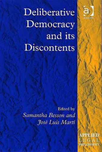 Deliberative Democracy And Its Discontents (Applied Legal Philosophy)