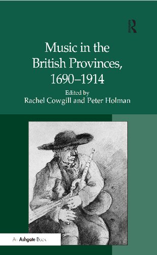 Music In The British Provinces, 1690 1914