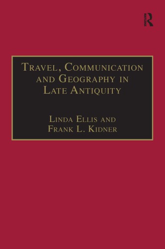 Travel, Communication and Geography in Late Antiquity