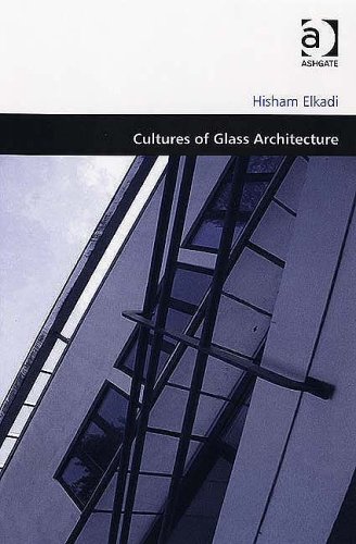 Cultures of Glass Architecture (Design and the Built Environment) (Design and the Built Environment) (Design and the Built Environment)