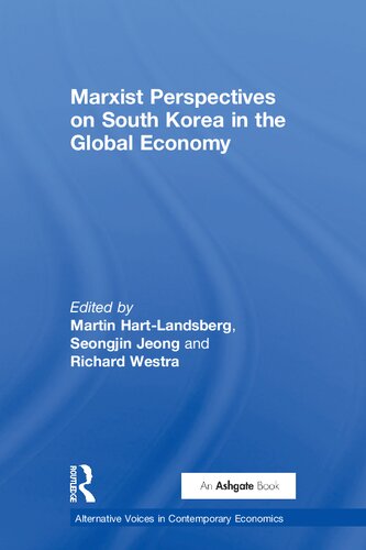 Marxist Perspectives on South Korea in the Global Economy (Alternative Voices in Contemporary Economics) (Alternative Voices in Contemporary Economics)