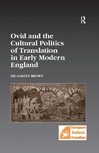 Ovid And the Cultural Politics of Translation in Early Modern England (Studies in European Cultural Transition)