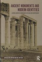 Ancient Monuments and Modern Identities