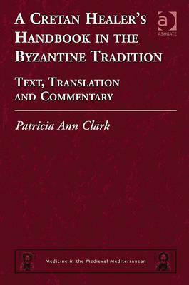 A Cretan Healer's Handbook in the Byzantine Tradition