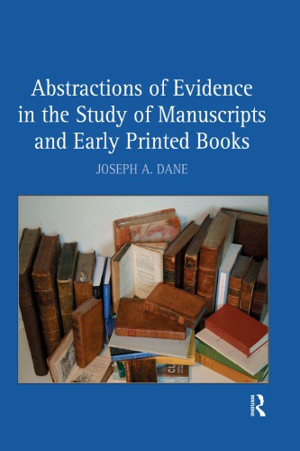 Abstractions of Evidence in the Study of Manuscripts and Early Printed Books