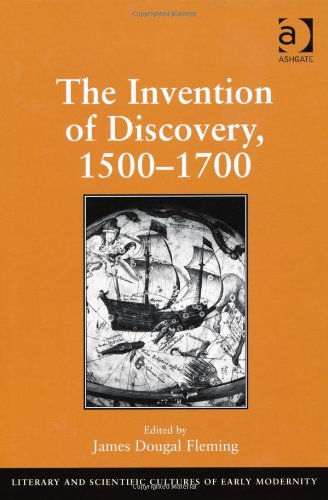 The Invention Of Discovery, 1500 1700