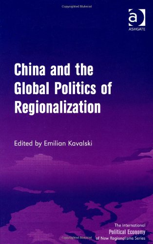 China And The Global Politics Of Regionalization