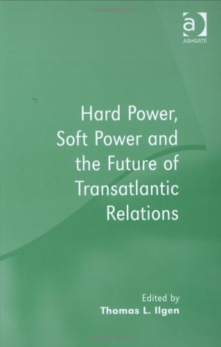 Hard Power, Soft Power and the Future of Transatlantic Relations.