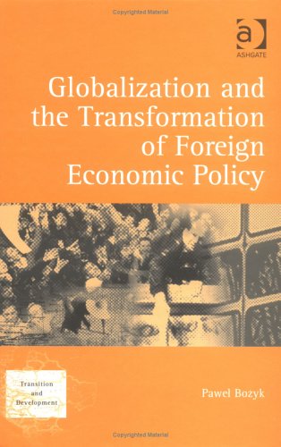 Globalization and the Transformation of Foreign Economic Policy Transition and Development