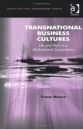 Transnational Business Cultures Life and Work in a Multinational Corporation