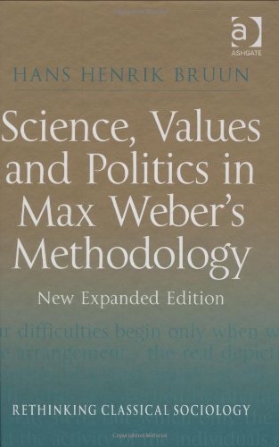 Science, Values and Politics in Max Weber's Methodology : (New Expanded Edition).