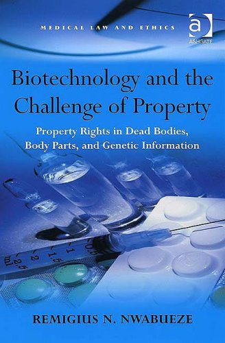 Biotechnology and the challenge of property : property rights in dead bodies, body parts, and genetic information