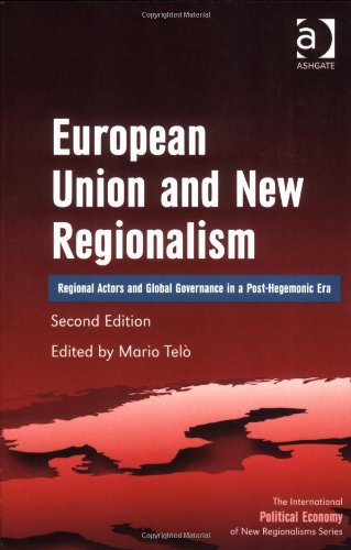 European Union and new regionalism : regional actors and global governance in a post-hegemonic era