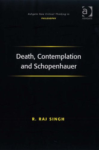 Death, Contemplation and Schopenhauer Ashgate New Critical Thinking in Philosophy