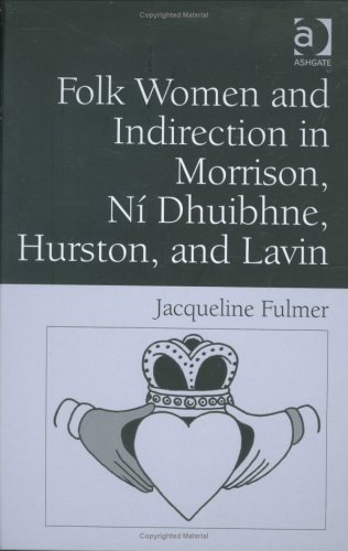 Folk women and indirection in Morrison, N ̕Dhuibhne, Hurston, and Lavin