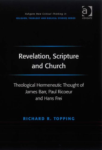 Revelation, Scripture and Church : Theological Hermeneutic Thought of James Barr, Paul Ricoeur and Hans Frei.