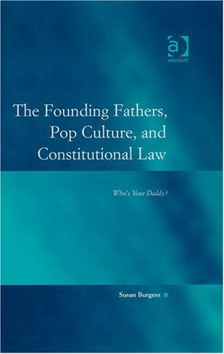 The Founding Fathers, Pop Culture, and Constitutional Law