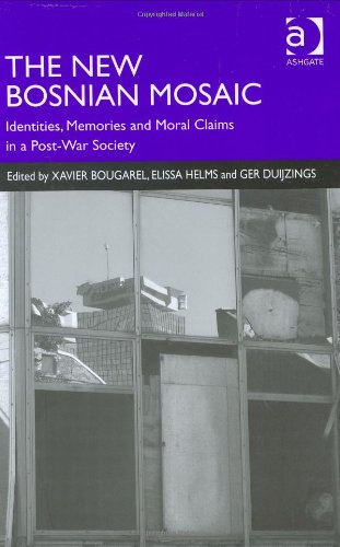 The New Bosnian Mosaic : Identities, Memories and Moral Claims in a Post-War Society.