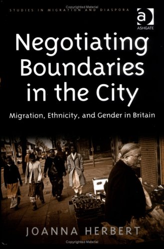 Negotiating boundaries in the city : migration, ethnicity, and gender in Britain