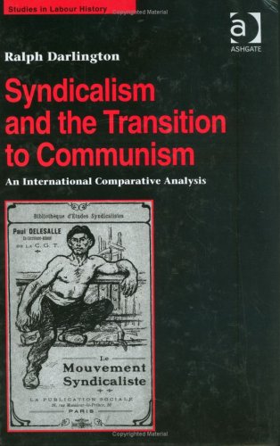 Syndicalism and the Transition to Communism. an International Comparative Analysis