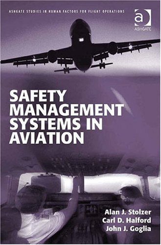 Safety Management Systems in Aviation. Ashgate Studies in Human Factors for Flight Operations.