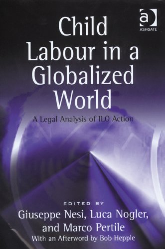 Child labour in a globalized world : a legal analysis of ILO action