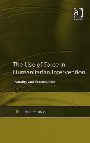 The Use of Force in Humanitarian Intervention