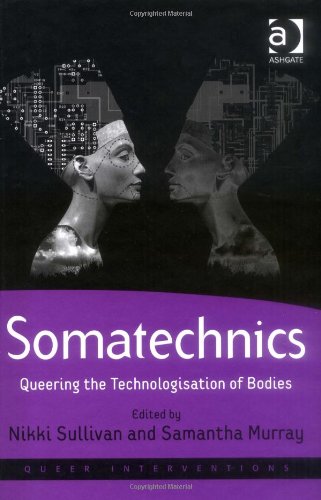 Somatechnics : queering the technologisation of bodies