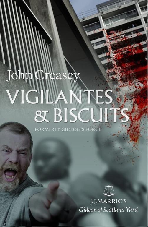 Vigilantes &amp; Biscuits: (Writing as JJ Marric) (Gideon of Scotland Yard)