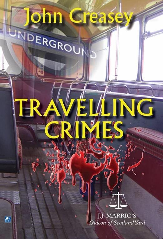 Travelling Crimes: (Writing as JJ Marric) (Gideon of Scotland Yard)