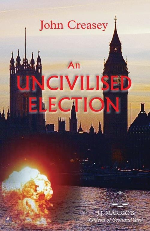 An Uncivilised Election: (Writing as JJ Marric) (Gideon of Scotland Yard)