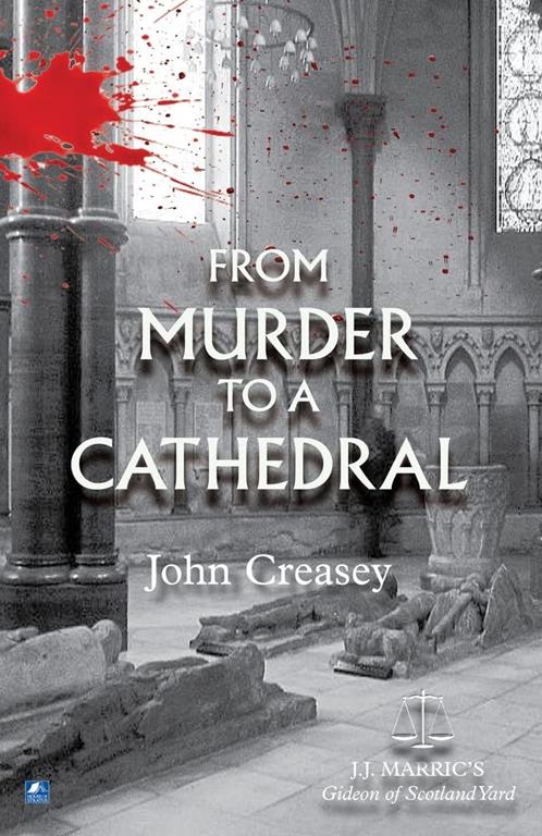 From Murder To A Cathedral: (Writing as JJ Marric) (Gideon of Scotland Yard)