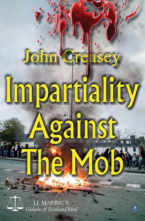 Impartiality Against The Mob: (Writing as JJ Marric) (Gideon of Scotland Yard)