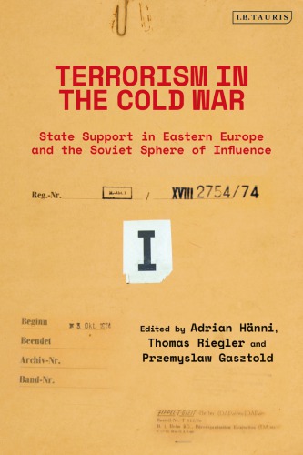 Terrorism in the cold war : Eastern Europe and the Soviet sphere of influence