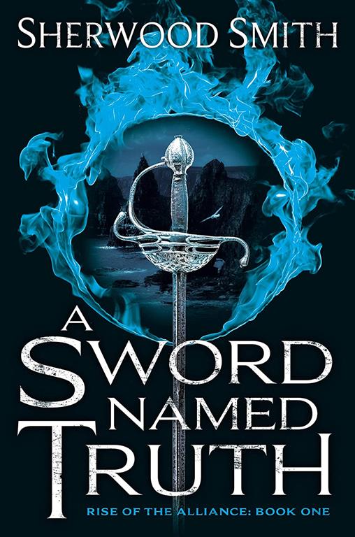 A Sword Named Truth (Rise of the Alliance)