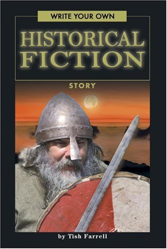 Write Your Own Historical Fiction Story (Write Your Own series) (Write Your Own)