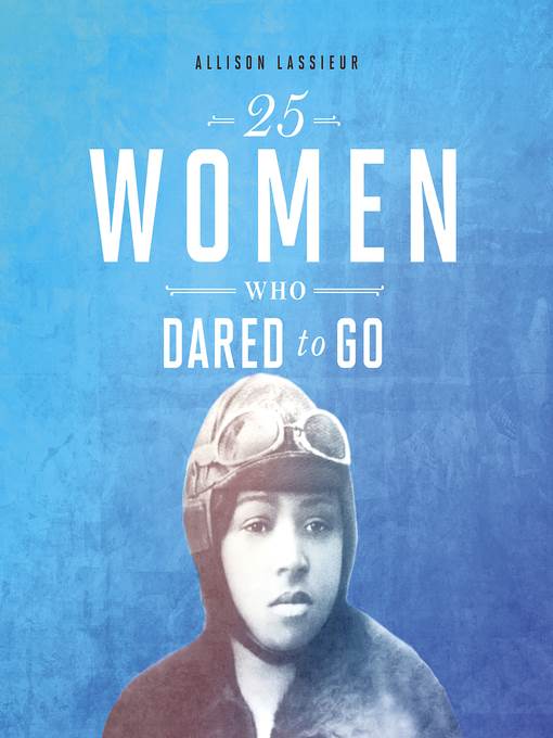 25 Women Who Dared to Go