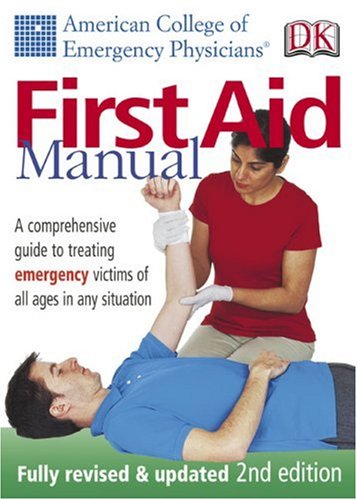 American College of Emergency Physicians First Aid Manual, Secondedition (American College of Emergency Physicians)