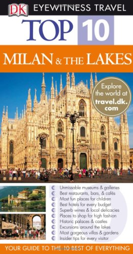 Top 10 Milan &amp; the Lakes (DK Eyewitness Travel Guide)